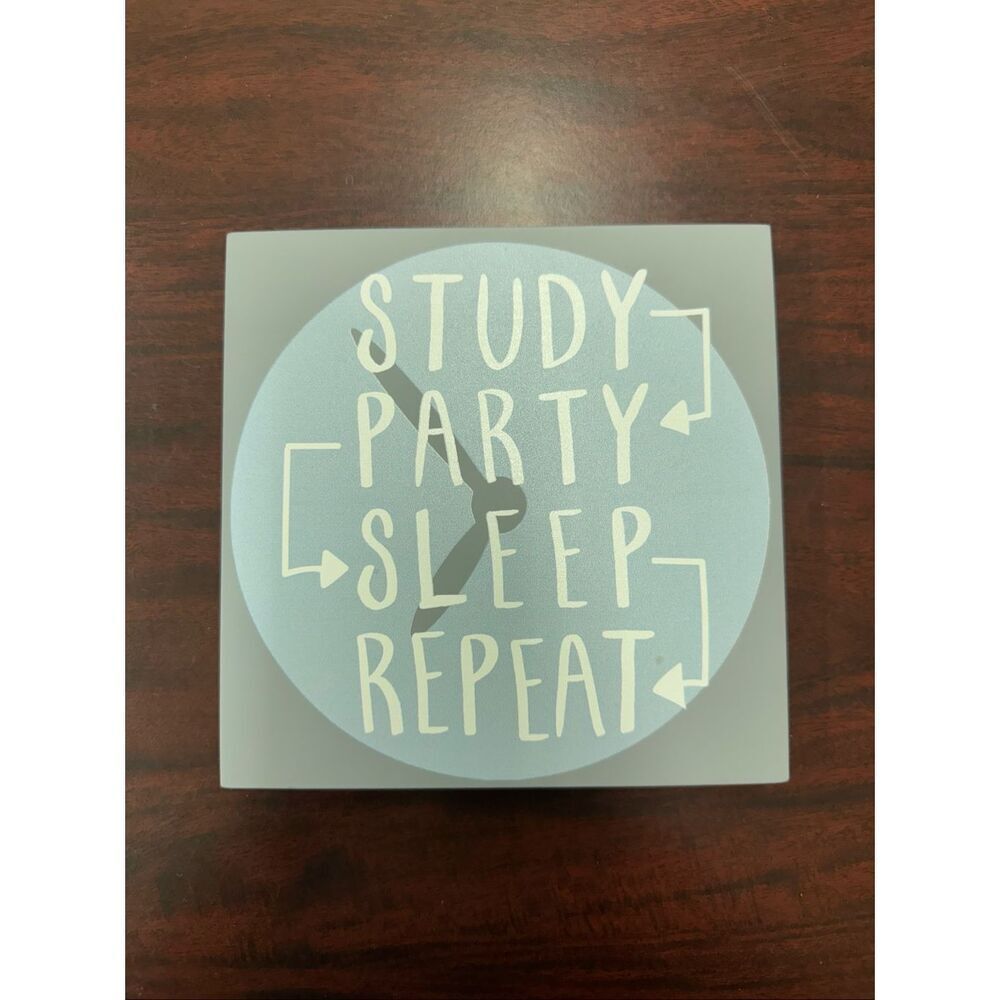 Study, Party, Sleep, Repeat Small Decor Sign 6.5x6.5 inches